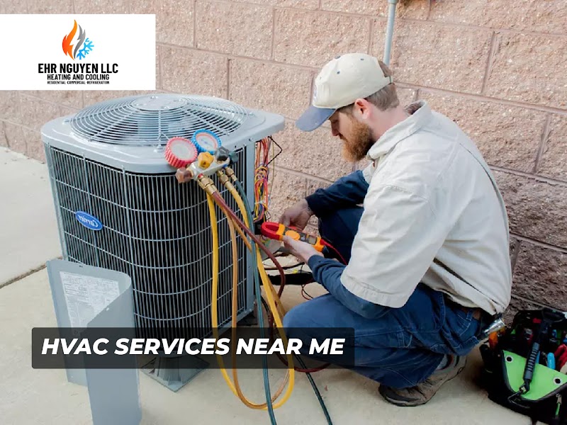 EHR NGUYEN LLC heating and cooling & RESIDENTIAL AND Commercial & REFRIGERATION